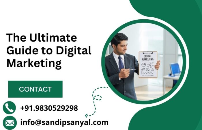 The Ultimate Guide to Digital Marketing.sandipsanyal.com The Ultimate Guide to Digital Marketing