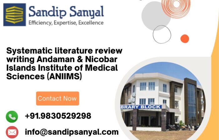 Systematic literature review writing Andaman & Nicobar Islands Institute of Medical Sciences (ANIIMS)