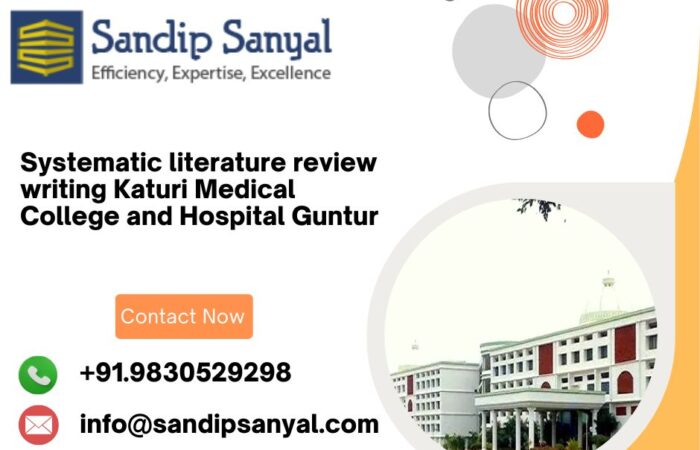 Systematic literature review writing Katuri Medical College and Hospital Guntur